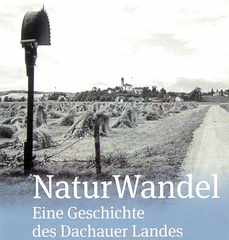 NaturWandel - eine Geschichte des Dachauer Landes